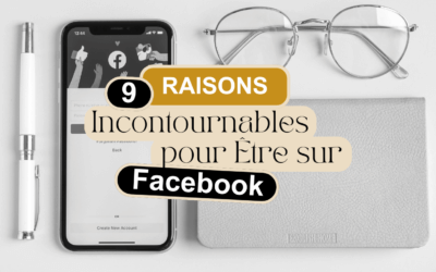 9 Raisons Incontournables pour Être sur Facebook