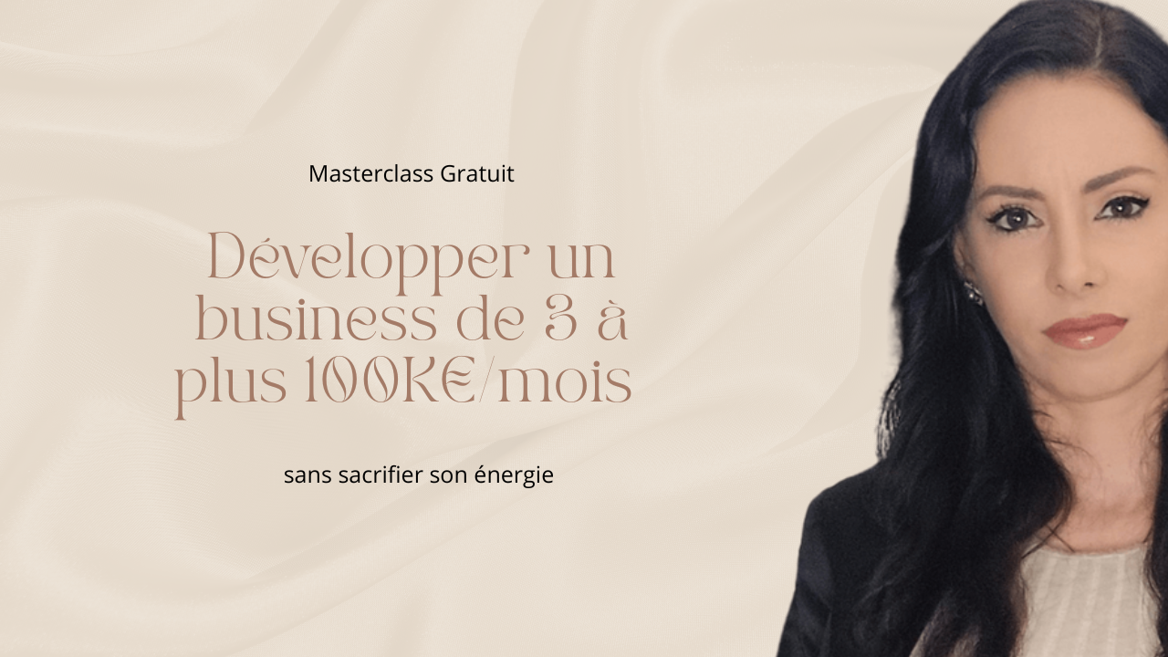 Développer un business de 3 à plus 100K€mois
